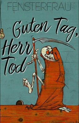 Guten Tag, Herr Tod