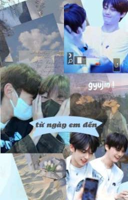 •|gyujin|• textfic _ từ ngày em đến