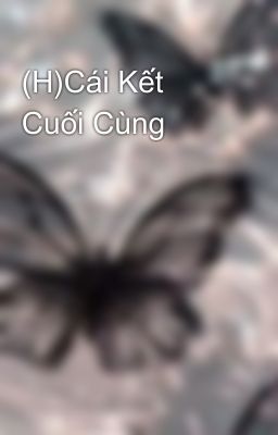 (H)Cái Kết Cuối Cùng