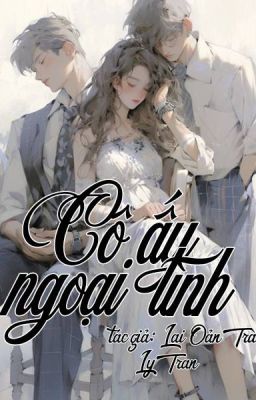 [H+Đangedit] CÔ ẤY NGOẠI TÌNH - NP