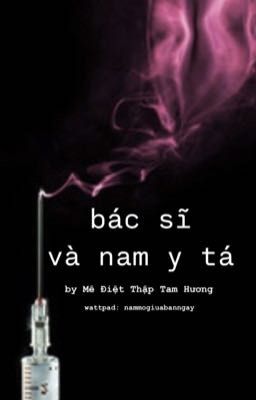 [H/edit] Bác sĩ và nam y tá - Mê Điệt Thập Tam Hương