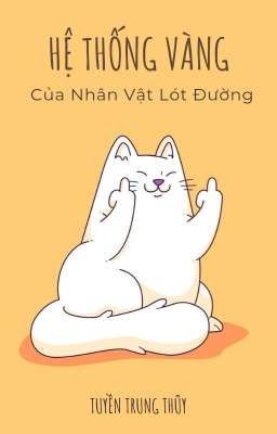 [H+] Hệ Thống Vàng Của Nhân Vật Lót Đường