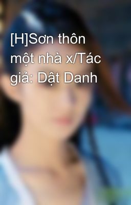 [H]Sơn thôn một nhà x/Tác giả: Dật Danh