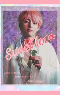 {H♡} SWEET love (fanfic~KimTaehyung)