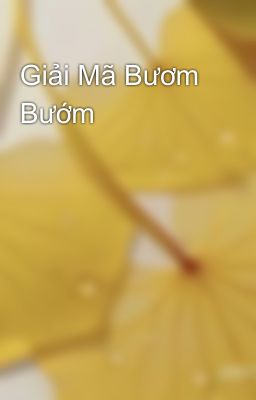 [H văn] Giải Mã Bươm Bướm 