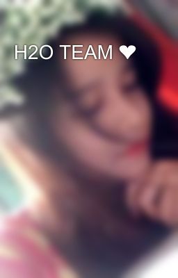 H2O TEAM ❤