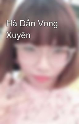 Hà Dẫn Vong Xuyên