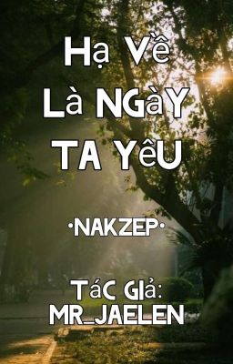 Hạ Về Là Ngày Ta Yêu •Nakzep• 