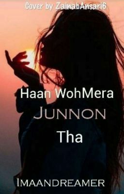 Haan Woh Mera Junoon Tha (Completed)