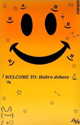 >Habro debate >:)