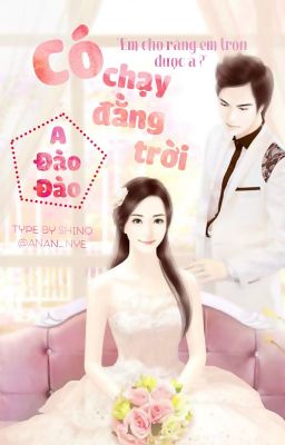 [ Hắc Bang , HE ] Có Chạy Đằng Trời ! - A Đào Đào