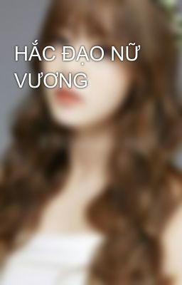 HẮC ĐẠO NỮ VƯƠNG