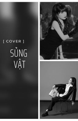 [ Hắc Miêu] - SỦNG VẬT (COVER)