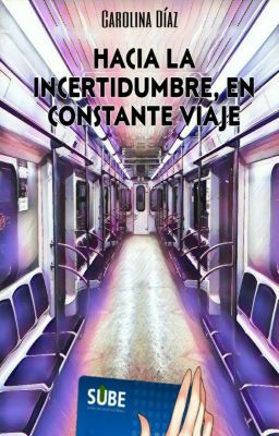 Hacia la incertidumbre, en constante viaje