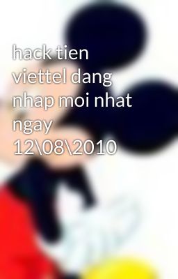 hack tien viettel dang nhap moi nhat ngay 12\08\2010