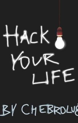 Hack Your Life