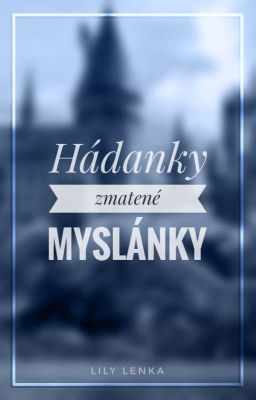 Hádanky zmatené myslánky [HP]