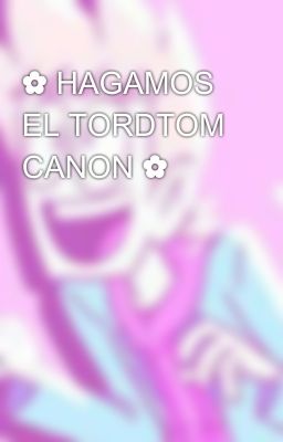 ✿ HAGAMOS EL TORDTOM CANON ✿