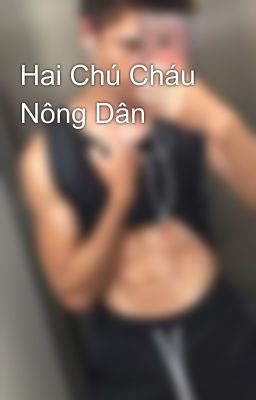 Hai Chú Cháu Nông Dân