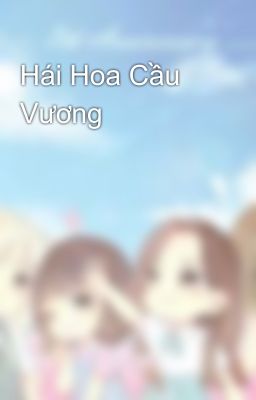 Hái Hoa Cầu Vương