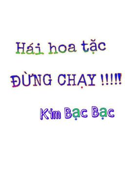 Hái Hoa Tặc, ĐỪNG CHẠY !!!!!!- Kim Bạc Bạc