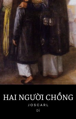 Hai Người Chồng -JosCarl-