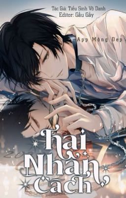 Hai Nhân Cách / App Mộng Đẹp [EDIT QUYỂN 2] - Tiểu Sinh Vô Danh