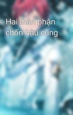 Hai thân phận chốn hậu cung