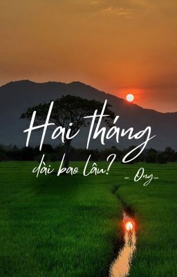 Hai tháng dài bao lâu?