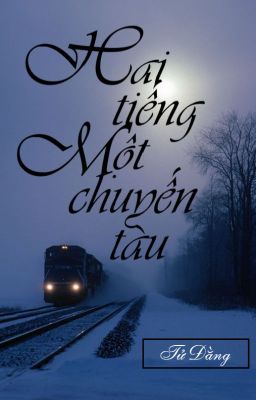 Hai tiếng - Một chuyến tàu