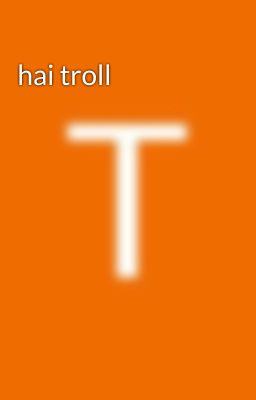 hai troll