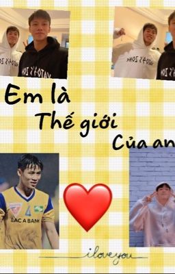 [Hải x Toàn]Em là thế giới của anh 