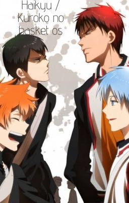 Haikyu / Kuroko no basket OS