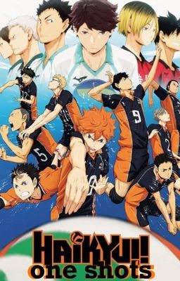 Haikyu!! One shots