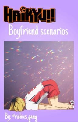 Haikyuu!! Boyfriend scenarios