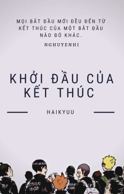 [ Haikyuu ] Khởi Đầu Của Kết Thúc. 