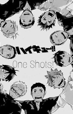 ~Haikyuu One Shots~