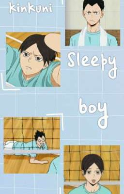 《Haikyuu!!》<OneShort>°KinKuni° Sleepy boy