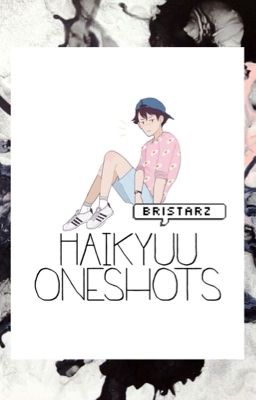 Haikyuu!! X Reader Oneshots 