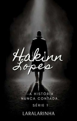 Hakinn Lopes! ( A história nunca contada ) Série 1° 