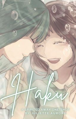 Haku | Spirited Away One-Shot | ✓