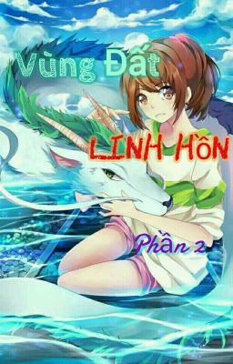 ( haku X chihiro)( Vô Diện X chiriko) Vùng đất linh hồn P. 2