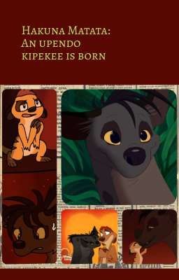 Hakuna Matata: An upendo kipekee is born