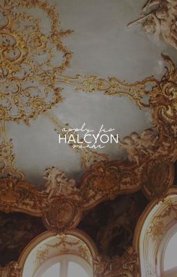 Halcyon ↠ A.F (BEING EDITED)