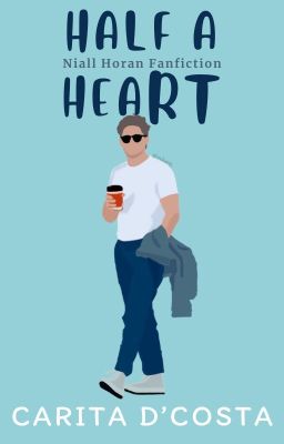 HALF A HEART || NIALL HORAN | ✔️ Currently editing