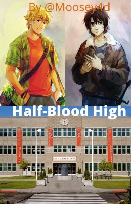 Half-Blood High (Percy Jackson/Heroes of Olympus Fanfic)