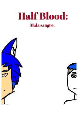 Half Blood: Mala Sangre