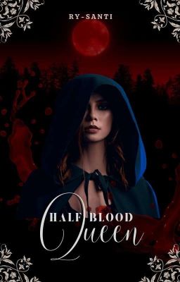 Half Blood Queen (END)