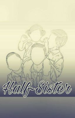 HALF-SISTER (COMPLETED)