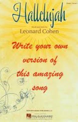 Hallelujah by Leonard Cohen - Write your own version of this amazing song